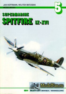 AJ-Press. Modelmania 5 - Supermarine Spitfire IX-XVI