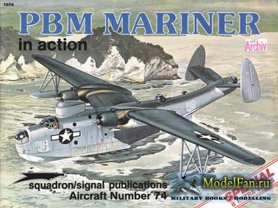 Squadron Signal (Aircraft In Action) 1074 - PBM Mariner (Special)