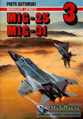 AJ-Press. Monografie Lotnicze 3 - MiG-25, MiG-31