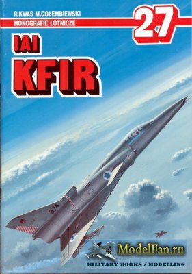 AJ-Press. Monografie Lotnicze 27 - IAI KFIR