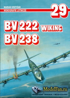 AJ-Press. Monografie Lotnicze 29 - BV 222 Wiking & BV 238