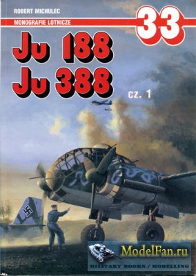 AJ-Press. Monografie Lotnicze 33 - Ju 188 & Ju 388 (Part 1)