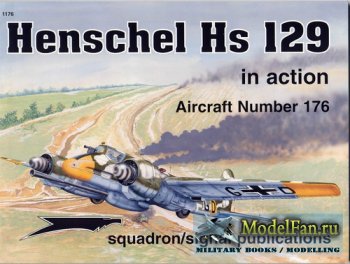 Squadron Signal (Aircraft In Action) 1176 - Henschel Hs 129