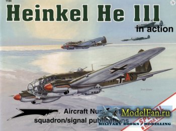Squadron Signal (Aircraft In Action) 1184 - Heinkel He 111 (Special)