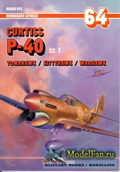 AJ-Press. Monografie Lotnicze 64 - Curtiss P-40 Cz. 1 Tomahawk/Kittyhawk/Wa ...