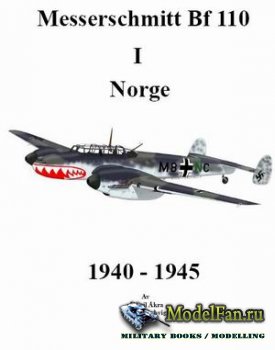 Messerschmitt Bf 110 I Norge: 1940-1945 (Kjetil Akra, Olve Dybvig)
