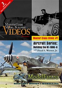 Master Class Model Building Videos: Aircraft Series - Building the Bf-109G-6 [   ]