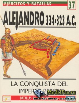Osprey - Ejercitos y Batallas 37 - Alejandro 334-323 A.C.