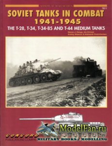 Concord 7011 - Soviet Tanks in Combat 1941-1941. The T-28, T-34, T-34-85 an ...