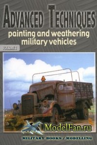 Advanced Techniques - Painting and Weathering Military Vehicles vol.1