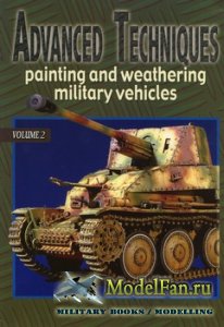 Advanced Techniques - Painting and Weathering Military Vehicles vol.2