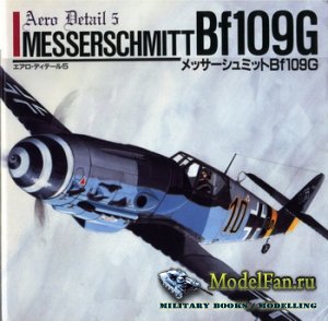 Aero Detail 5 - Messerschmitt Bf109G