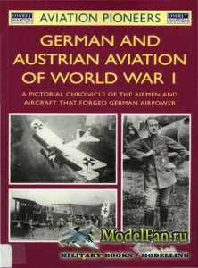Osprey - Aviation Pioneers 3 - German and Austrian Aviation of World War I