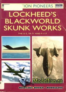 Osprey - Aviation Pioneers 4 - Lockheed's Blackworld Skunk Works