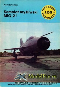 Typy Broni i Uzbrojenia (TBIU) 106 - Samolot mysliwski MiG-21