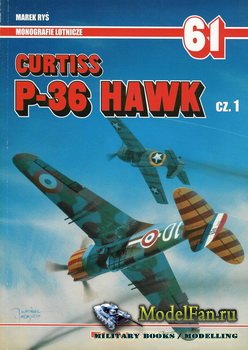 AJ-Press. Monografie Lotnicze 61 - Curtiss P-36 Hawk (cz.1)