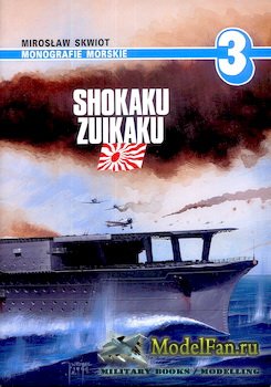 AJ-Press. Monografie Morskie 3 - Shokaku & Zuikaku