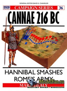 Osprey - Campaign 36 - Cannae 216 BC. Hannibal Smashes Rome's Army