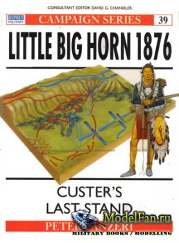 Osprey - Campaign 39 - Little Big Horn 1876. Custer's Last Stand