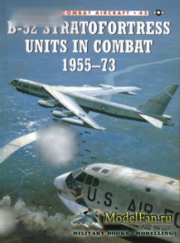 Osprey - Combat Aircraft 43 - B-52 Stratofortress Units In Combat 1955-1973