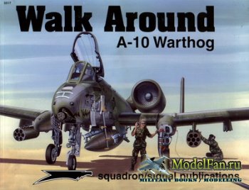 Squadron Signal (Walk Around) 5517 - A-10 Warthog