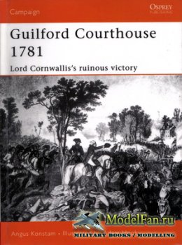 Osprey - Campaign 109 - Guilford Courthouse 1781. Lord Cornwallis's ruinous victory