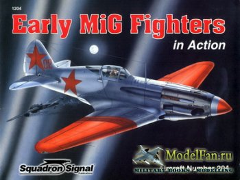 Squadron Signal (Aircraft In Action) 1204 - Early MiG Fighters