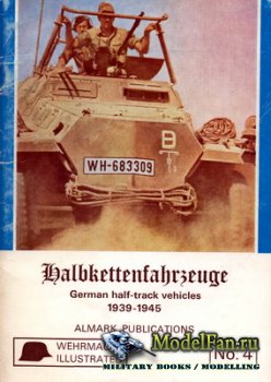 Almark - Wehrmacht Illustrated 4. German Half-Track Vehicles 1939-1945