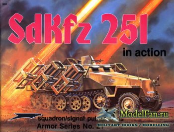 Squadron Signal (Armor In Action) 2021 - SdKfz 251