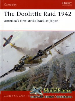 Osprey - Campaign 156 - The Doolittle Raid 1942. America's First Strike Back at Japan