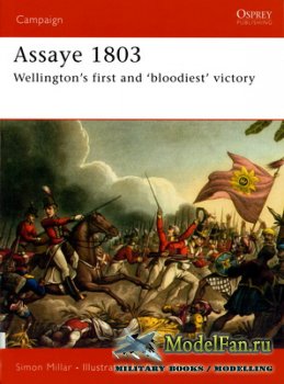 Osprey - Campaign 166 - Assaye 1803. Wellington's First and 'Bloodiest'  ...