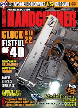 American Handgunner (March/April 2010) Vol.34, Number 204