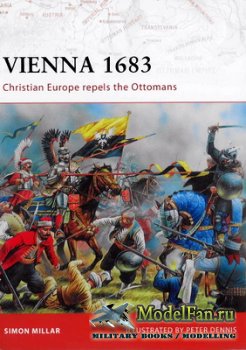 Osprey - Campaign 191 - Vienna 1683. Christian Europe Repels the Ottomans