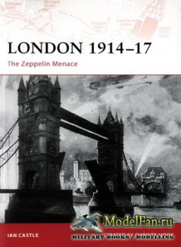 Osprey - Campaign 193 - London 1914-17. The Zeppelin Menace