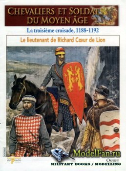 Osprey - Delprado - Chevaliers Et Soldats Du Moyen Age 6 - La Troisieme Croisade, 1188-1192
