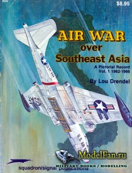 Squadron Signal (Specials Series) 6034 - Air War Over Southeast Asia vol.1  ...