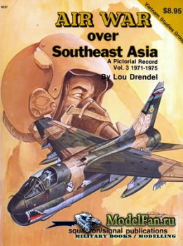 Squadron Signal (Specials Series) 6037 - Air War Over Southeast Asia Vol.3 (1971-1975)