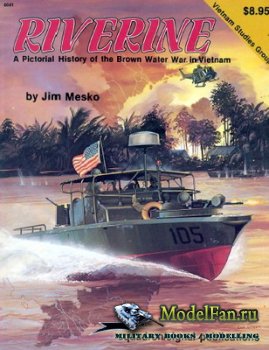 Squadron Signal (Specials Series) 6041 - Riverine. A Pictorial History of the Brown Water War in Vietnam