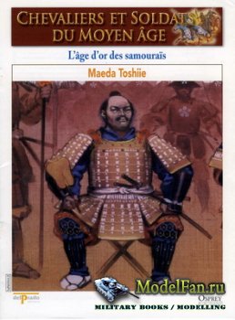 Osprey - Delprado - Chevaliers Et Soldats Du Moyen Age 12 - L'age D'or Des Samourais