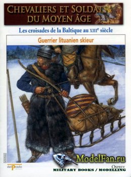 Osprey - Delprado - Chevaliers Et Soldats Du Moyen Age 22 - Les Croisades de la Baltique au XIII-e Siecle