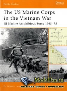 Osprey - Battle Orders 19 - The US Marine Corps in the Vietnam War. III Marine Amphibious Force 1965-75