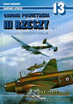 AJ-Press. Kampanie Lotnicze 13 - Obrona Powietrzna III Rzeszy (cz.1). Dzialania Dzienne 1939-43