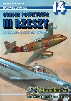 AJ-Press. Kampanie Lotnicze 14 - Obrona Powietrzna III Rzeszy (cz.2). Dzialania Dzienne 1944-45