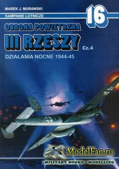 AJ-Press. Kampanie Lotnicze 16 - Obrona Powietrzna III Rzeszy (cz.4). Dzialania Nocne 1944-45