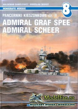 AJ-Press. Monografie Morskie 8 - Pancerniki Kieszonkowe (cz.2). Admiral Graf Spee & Admiral Scheer