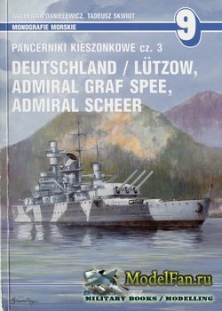 AJ-Press. Monografie Morskie 9 - Pancerniki Kieszonkowe (cz.3). Deutschland / Lutzow, Admiral Graf Spee, Admiral Scheer