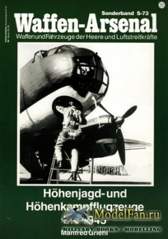 Waffen Arsenal - Sonderband S-73 - Hohenjagd-und Hohenkampfflugzeuge bis 19 ...