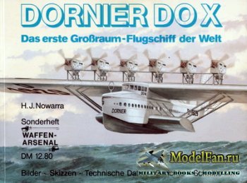 Waffen Arsenal - Sonderheft - Dornier DO X. Das erste GroBraum-Flugschiff der Welt