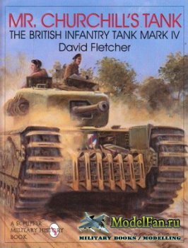Schiffer Publishing - Mr.Churchill's Tanks: The British Infantry Tank Mark ...