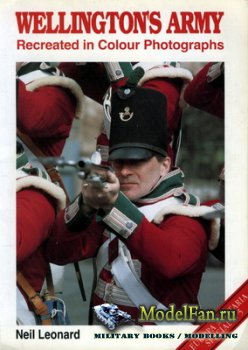 Crowood Press (Europa Militaria Special 5) - Wellington's Army Recreated in Colour Photographs